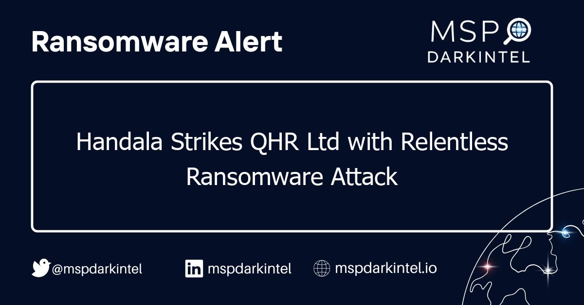 Handala Strikes QHR Ltd with Relentless Ransomware Attack