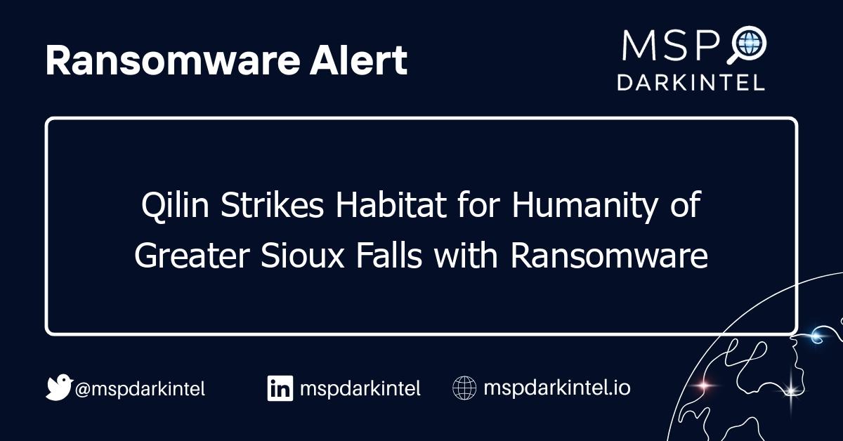 Qilin Strikes Habitat for Humanity of Greater Sioux Falls with Ransomware