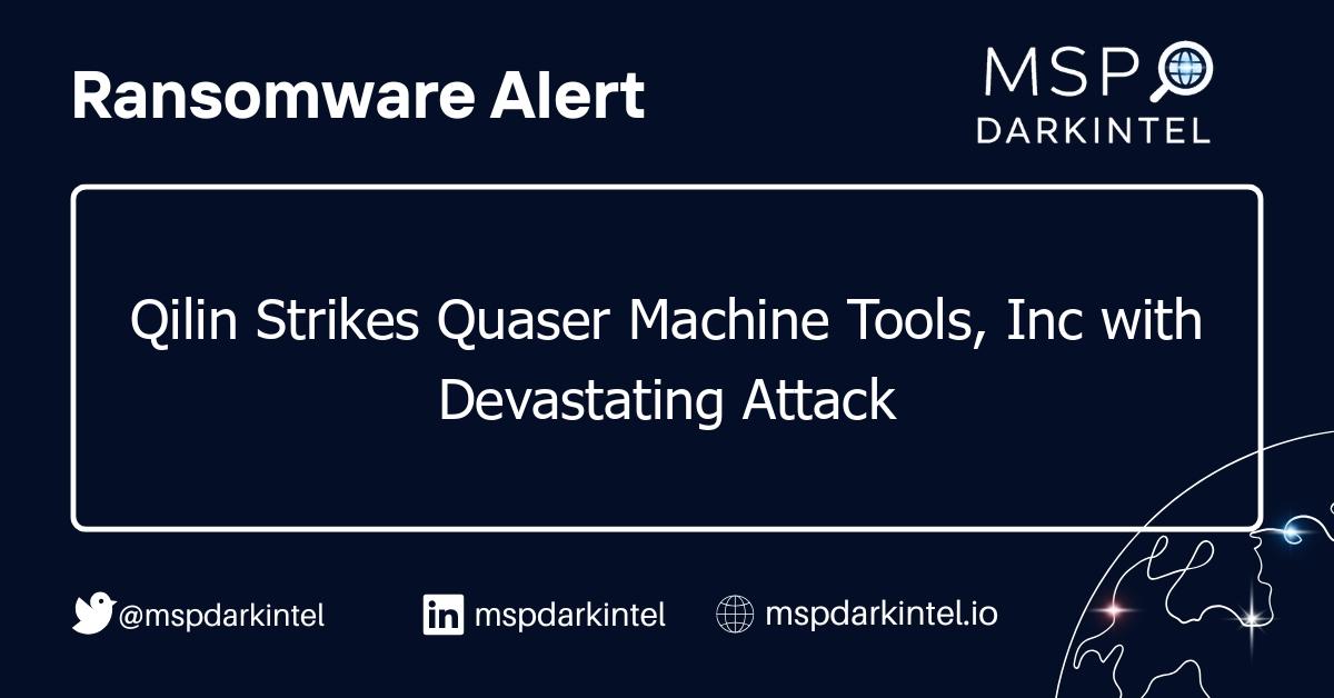 Qilin Strikes Quaser Machine Tools, Inc with Devastating Attack