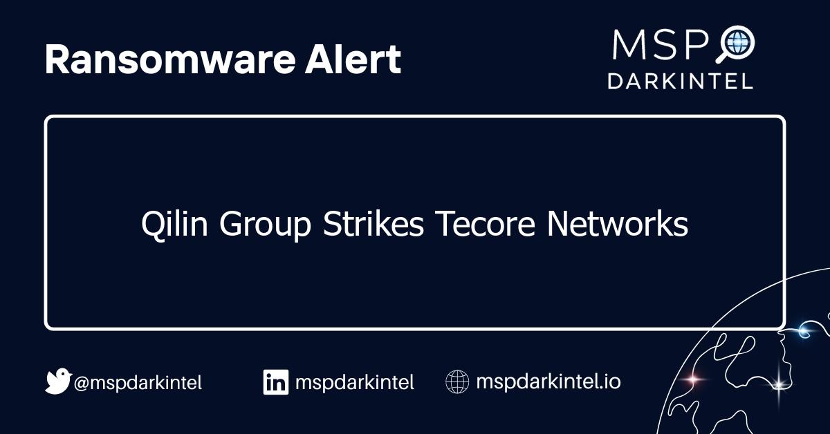 Qilin Group Strikes Tecore Networks